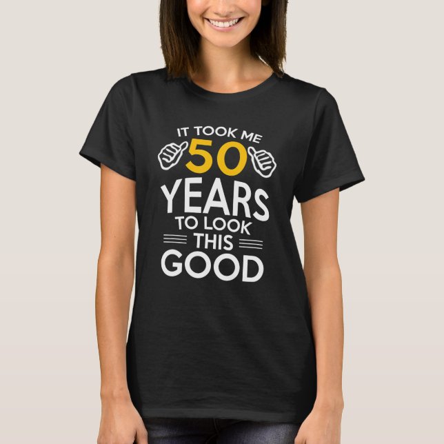 Camiseta 50.º Regalo De Cumpleaños Me Llevó 50 Años De 50 A (Anverso)