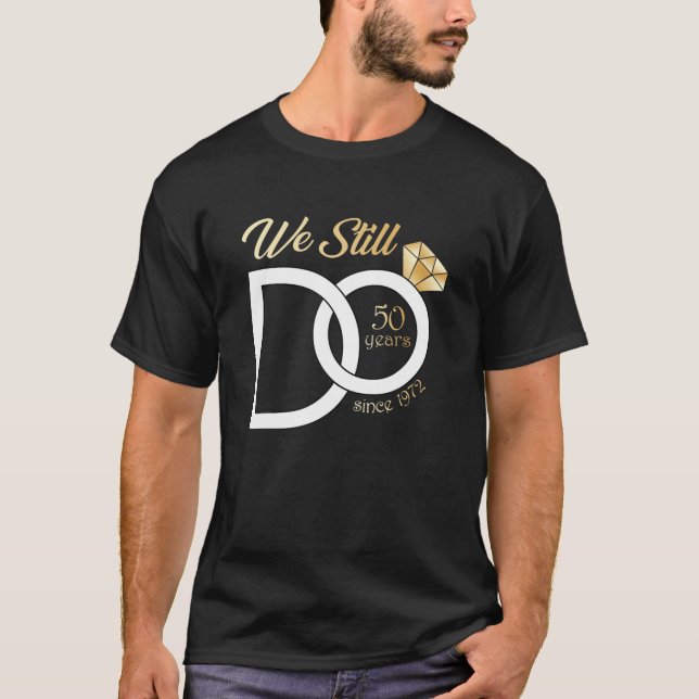 Camiseta 50° Aniversario Boda Todavía Hacemos 50 Años Desde (Anverso)