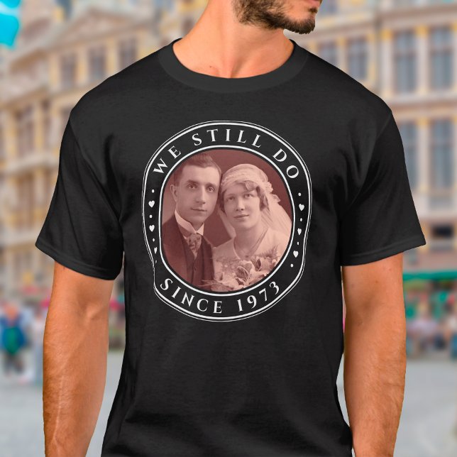 Camiseta 50° Aniversario del Boda Todavía hacemos foto Pers (Wedding Anniversary T-Shirt)