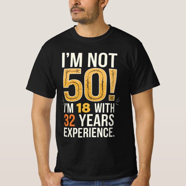Camiseta 50 Aniversario No Tengo 50 18 Con 32 Años (Anverso)