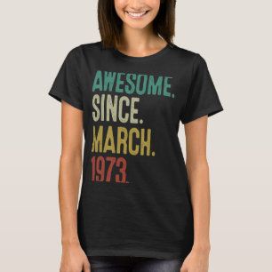 Camiseta 50 años de antigüedad Marzo 1973 50º cumpleaños
