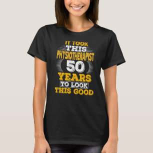 Camiseta 50 años de edad 50 años para un fisioterapeuta