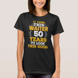 Camiseta 50 años de edad 50 años por un camarero