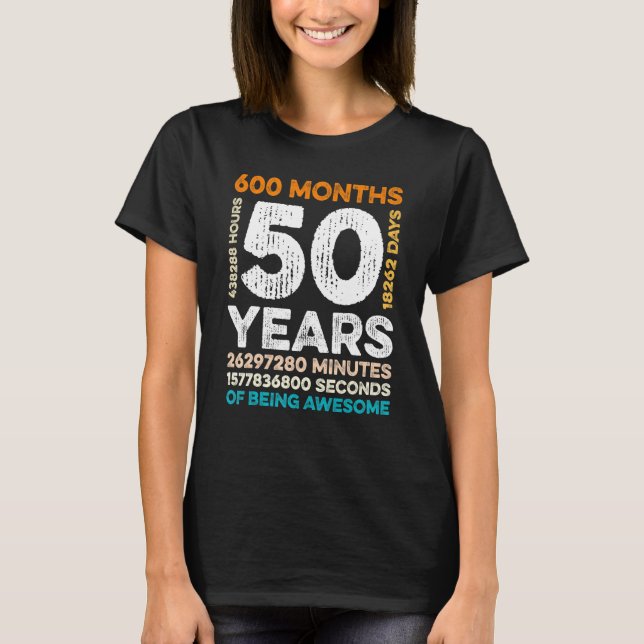 Camiseta 50 Años De Edad 600 Meses De Ser Asombroso 50 Años (Anverso)