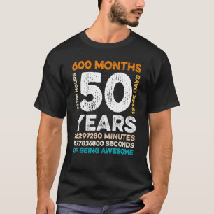 Camiseta 50 Años De Edad 600 Meses De Ser Asombroso 50 Años