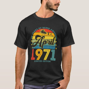 Camiseta 50 Años De Edad Fantástica Desde Abril De 1971 50T
