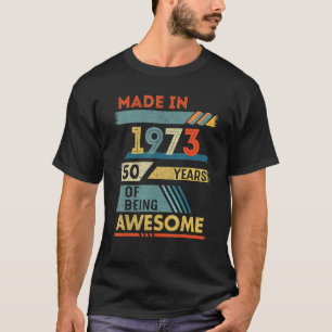 Camiseta 50 años de edad hechos en 1973 50 años de ser ajen
