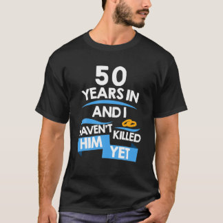 Camiseta 50 años después y no lo he matado todavía