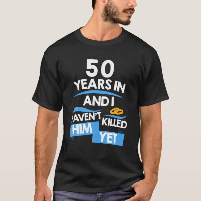 Camiseta 50 años después y no lo he matado todavía (Anverso)