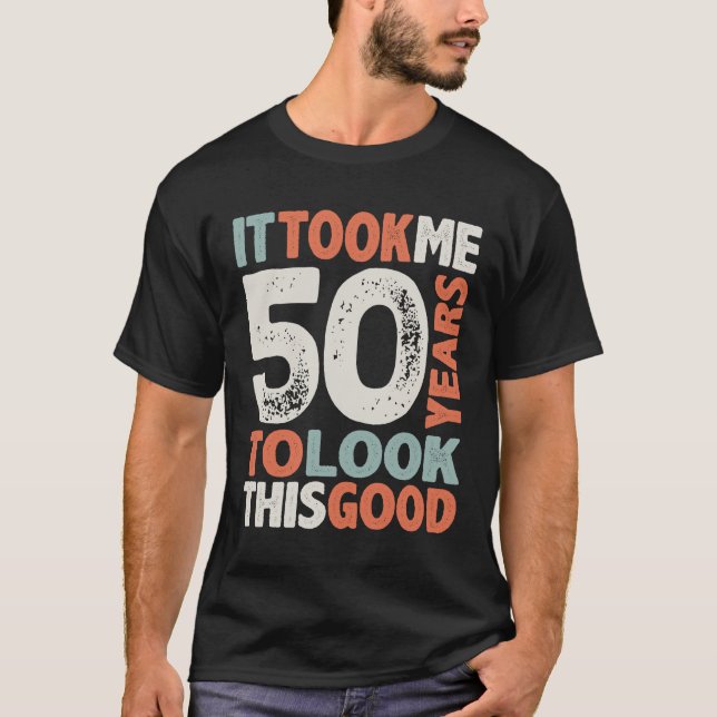 Camiseta 50 Años Divertido De Cumpleaños De 50 Años (Anverso)