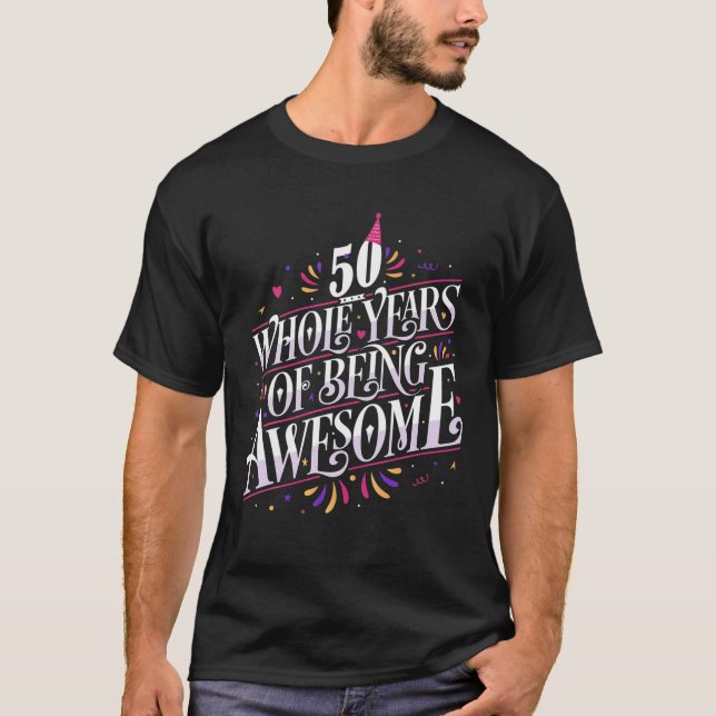 Camiseta 50 Años Enteros De Ser Asombroso 50 Años De Cumple (Anverso)