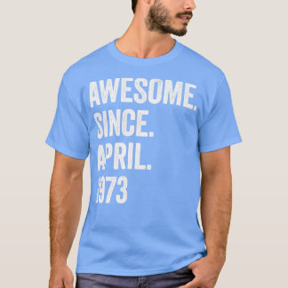 Camiseta 50 años sorprendentes desde abril de 1973 50 cumpl
