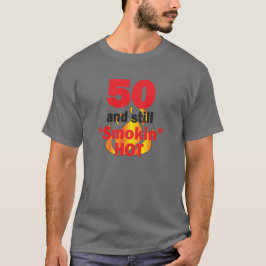 Camiseta 50 años y aún ahumado caliente - 50 cumpleaños