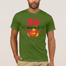 Camiseta 50 años y aún ahumado caliente - 50 cumpleaños