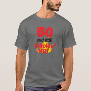 Camiseta 50 años y aún Smokin calientes - 50.o cumpleaño