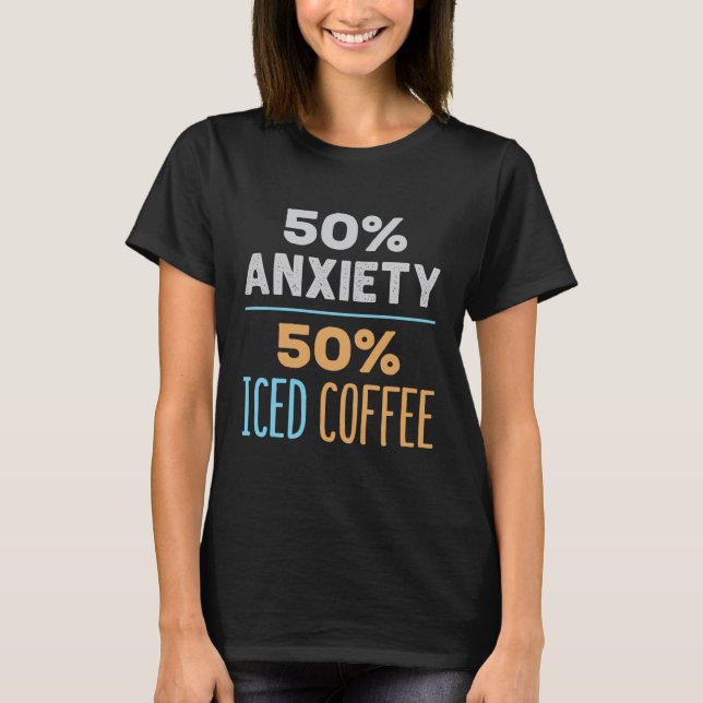 Camiseta 50% Ansiedad 50% Café helado (Anverso)