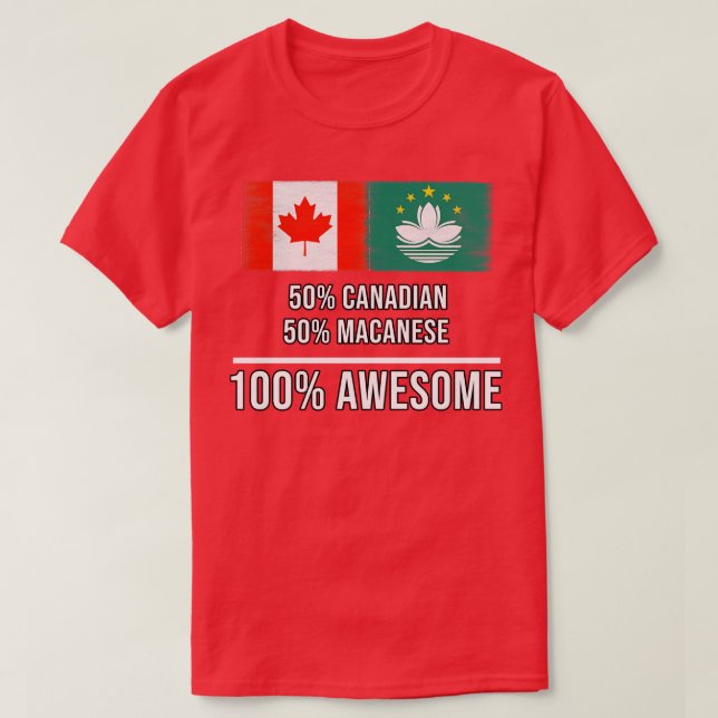 Camiseta 50 canadiense 50 Macanese 100 maravilloso regalo p (Diseño del anverso)