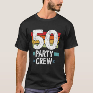 Camiseta 50 Cumpleaños 50 Fiesta Tripulación 50th Bday Long