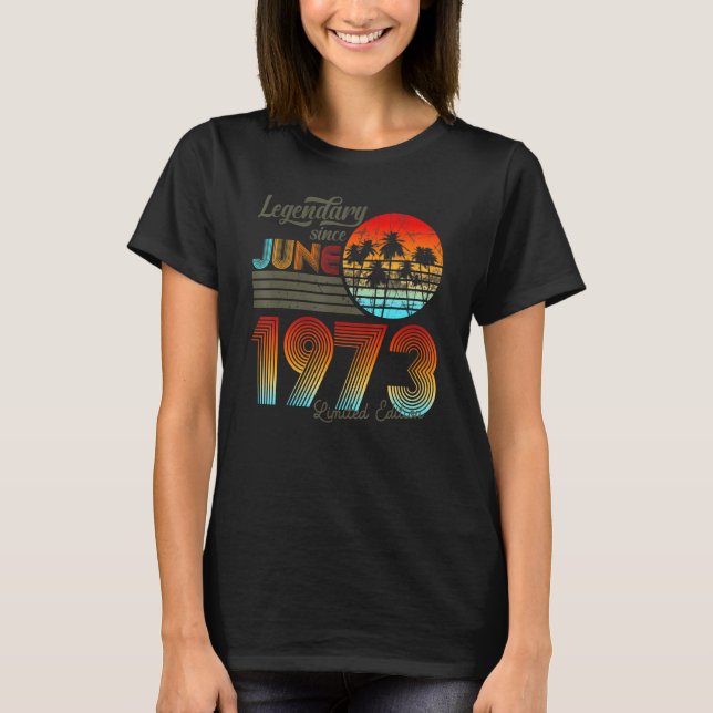 Camiseta 50. Cumpleaños 50 Legendario Desde Junio De 1973 (Anverso)