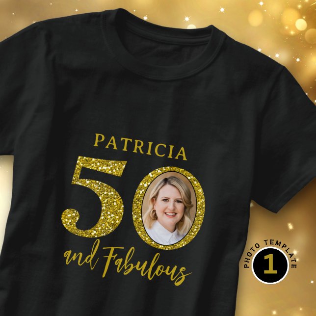 Camiseta 50 & Fabulous Black And Gold 50th Birthday Photo (Subido por el creador)