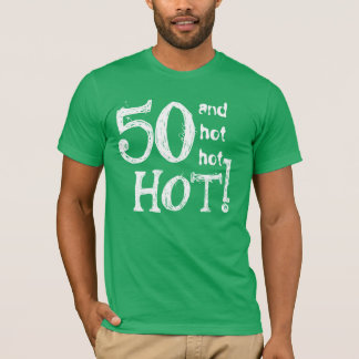 Camiseta 50.o Cumpleaños 40 divertidos y caliente caliente