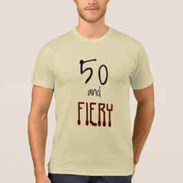 Camiseta 50 y FIERY Guay 50th Birthday Quote's Men