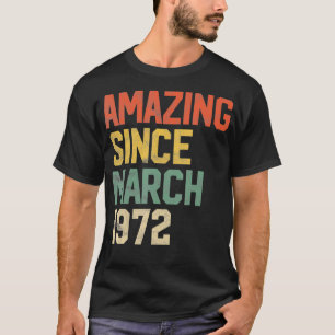 Camiseta 50 Year Old Gifts Amazing Since March 1972 50th Bi