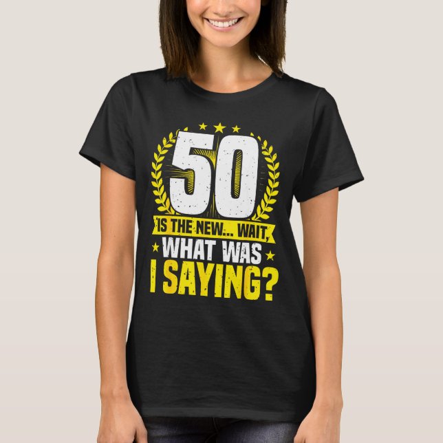 Camiseta 50th Birthday, 50 Is The New... Funny 50 Years Old (Anverso)