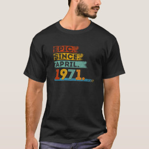 Camiseta 51º Cumpleaños De La Epic De 51 Años Desde Abril D
