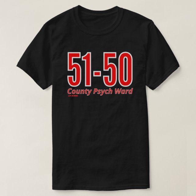 Camiseta "51-50" cómico recluso del distrito psiquiátrico d (Diseño del anverso)