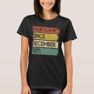 Camiseta 51 años de edad increíble desde diciembre de 1971 