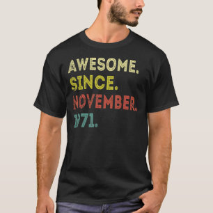 Camiseta 51 años de edad increíble desde noviembre de 1971