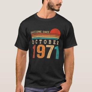 Camiseta 51 años de edad increíble desde octubre de 1971