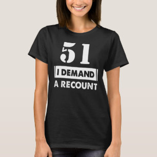 Camiseta 51 Informe de demanda de cumpleaños de 51 años