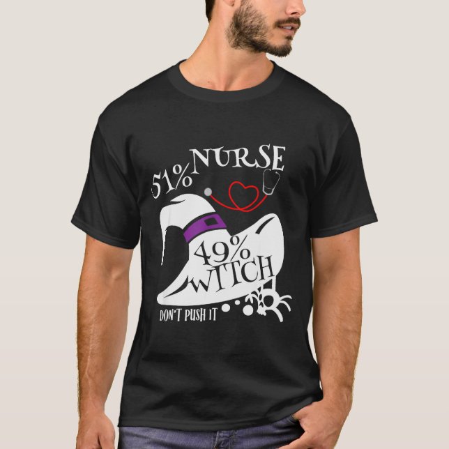 Camiseta 51% Nurse 49% Witch Dont Push It Funny Y Nurse Hal (Anverso)