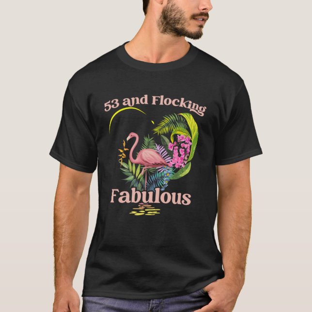 Camiseta 53 años de edad y bandada Fabulous Flamingo Birthd (Anverso)