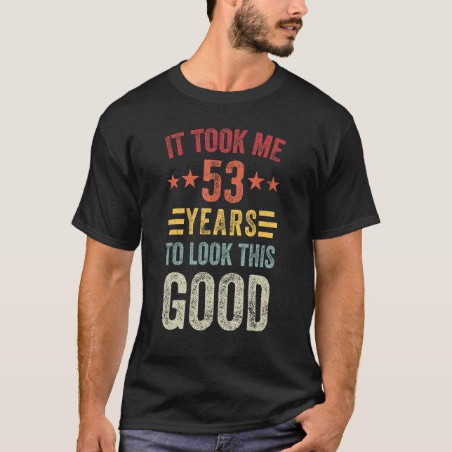 Camiseta 53 Años Para Verse A Estos Buenos 53 Hombres De Fi (Anverso)