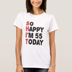 Camiseta 55º cumpleaños tan feliz que hoy tengo 55 años, re