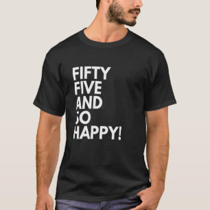 Camiseta 55 años y tan felices 55 años