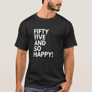 Camiseta 55 años y tan felices 55 años