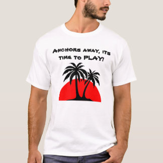 Camiseta ¡58982, anclas lejos, su hora DE JUGAR!