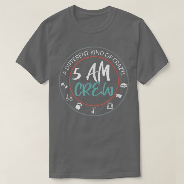Camiseta 5 AM CREW A DIFFERENT KIND OF CRAZY! Workout Gym T (Diseño del anverso)