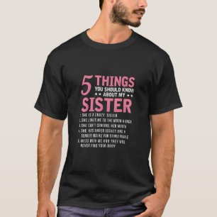 Camiseta 5 cosas que deberías saber sobre mi hermana Funny 