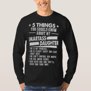 Camiseta 5 cosas que deberías saber sobre mi hija Smartass