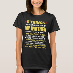 Camiseta 5 cosas que deberías saber sobre mi madre tortuga