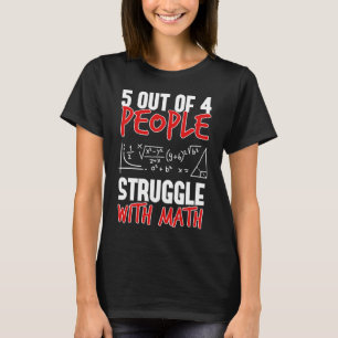 Camiseta 5 De Cada 4 Personas Luchan Con Las Matemáticas