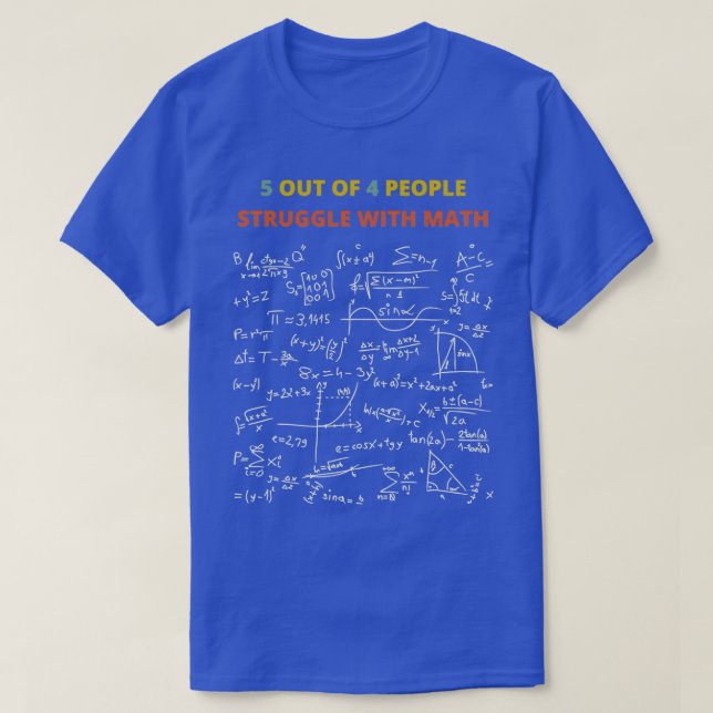 Camiseta 5 De Cada 4 Personas Luchan Con Las Matemáticas 18 (Diseño del anverso)