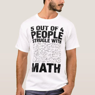 Camiseta 5 de cada 4 personas luchan con las matemáticas di