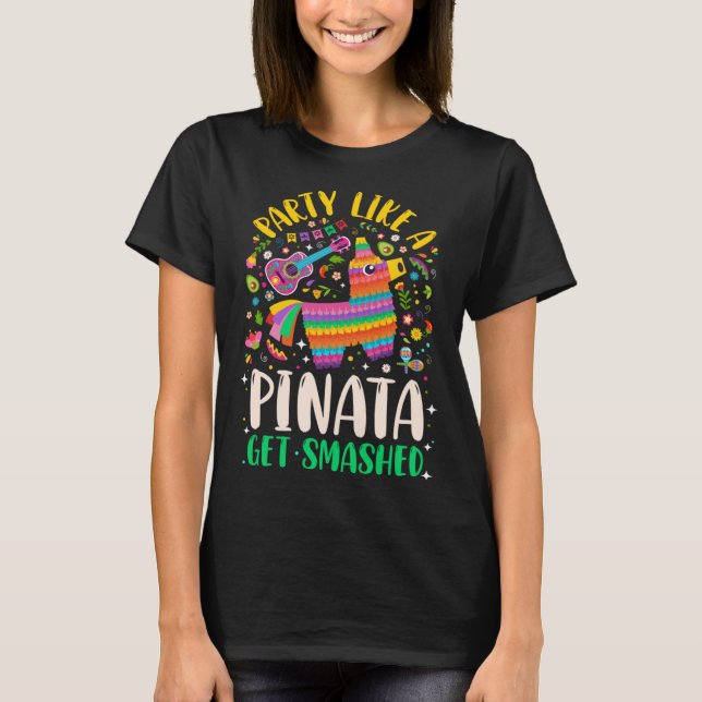 Camiseta 5 de Mayo  Party like a Pinata Get Smashed (Anverso)