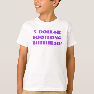 Camiseta ¡$5 Footlong Butthead!